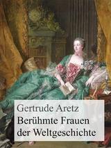Ber&uuml;hmte Frauen der Weltgeschichte - Gertrude Aretz