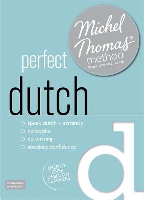 Perfect Dutch (Learn Dutch with the Michel Thomas Method) - Els Van Geyte