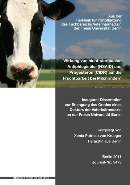 Wirkung von nicht-steroidalen Antiphlogistika (NSAID) und Progesteron (CIDR) auf die Fruchtbarkeit bei Milchrindern - Xenia Patricia von Krueger