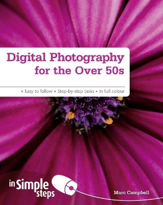 Digital Photography for the Over 50s In Simple Steps - Marc Campbell