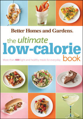 Better Homes & Gardens Ultimate Low-Calorie Meals -  Better Homes &  Gardens