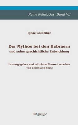 Der Mythos bei den Hebräern und seine geschichtliche Entwicklung