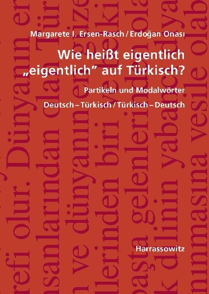 Wie hei&szlig;t eigentlich "eigentlich" auf T&uuml;rkisch? Partikeln und Modalw&ouml;rter - Margarete I. Ersen-Rasch, Erdogan Onasi
