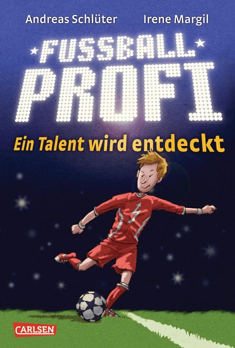 Fu&szlig;ballprofi 1: Ein Talent wird entdeckt - Andreas Schl&uuml;ter, Irene Margil