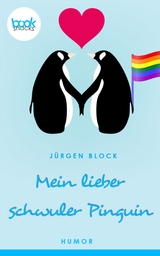 Mein lieber schwuler Pinguin (Kurzgeschichte, Humor) - Block J&uuml;rgen