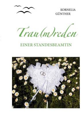 Trau(m)reden - Kornelia G&uuml;nther