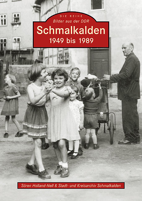 Schmalkalden 1949 bis 1989 - S&ouml;ren Holland-Nell