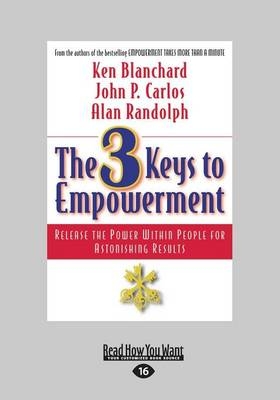 The 3 Keys to Empowerment - Ken Blanchard and John Carlos