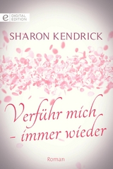 Verf&uuml;hr mich &ndash; immer wieder - Sharon Kendrick