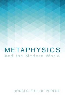 Metaphysics and the Modern World - Donald Phillip Verene