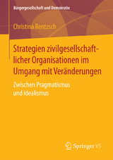 Strategien zivilgesellschaftlicher Organisationen im Umgang mit Ver&auml;nderungen - Christina Rentzsch