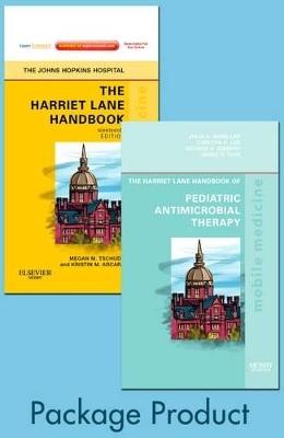 Harriet Lane Handbook and Harriet Lane Handbook of Pediatric Antimicrobial Therapy Package -  Johns Hopkins Hospital, Kristin Arcara, Megan Tschudy, Julia A. McMillan, George K. Siberry