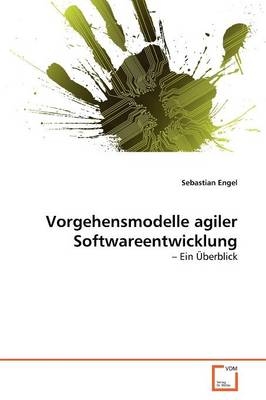 Vorgehensmodelle agiler Softwareentwicklung - Sebastian Engel
