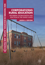 Corporatizing Rural Education - Jason A. Cervone