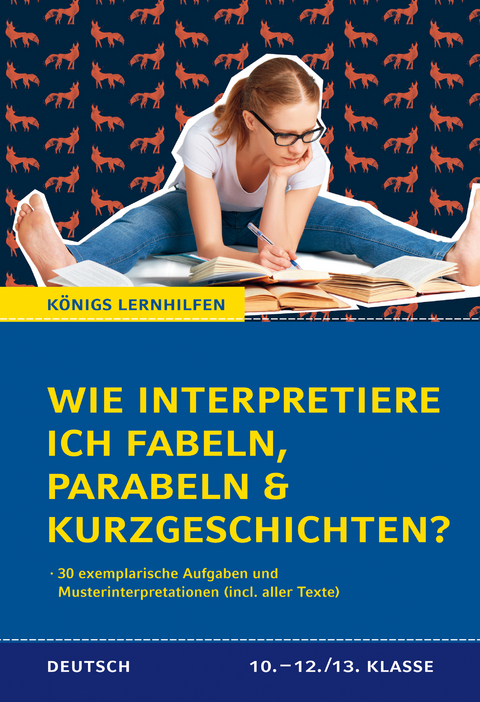 Wie interpretiere ich Fabeln, Parabeln und Kurzgeschichten? Aufgaben und Musterinterpretationen. Klassen 10-12/13 - Thomas M&ouml;bius