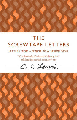 The Screwtape Letters - C. S. Lewis