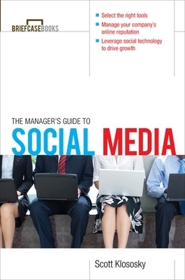 Manager's Guide to Social Media - Scott Klososky