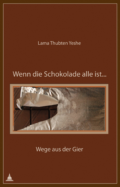 Wenn die Schokolade alle ist &hellip; - Thubten Yeshe