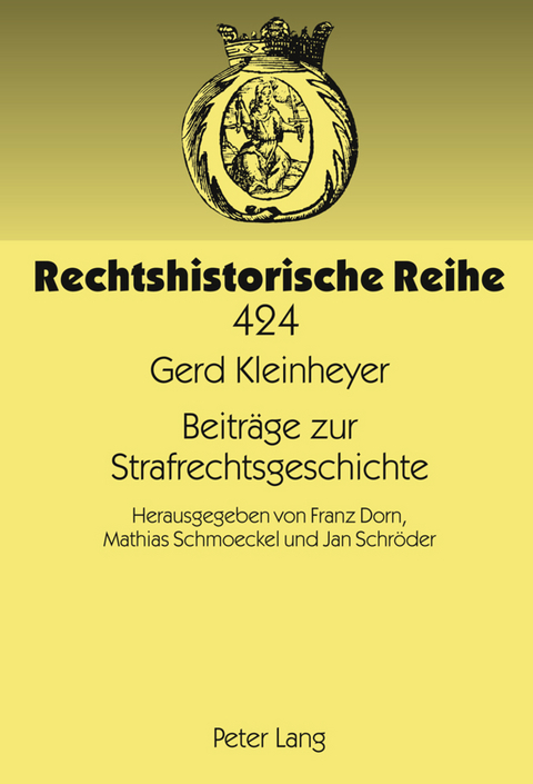 Beitraege zur Strafrechtsgeschichte - Jan Schr&ouml;der, Franz Dorn, Mathias Schmoeckel