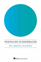 Die subjektive Krankheit - Wolfgang Schmidbauer