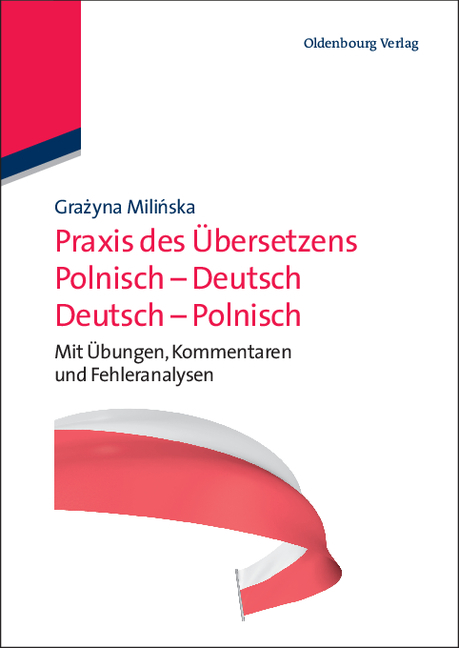 Praxis des &Uuml;bersetzens Polnisch-Deutsch/Deutsch-Polnisch - Grazyna Milinska