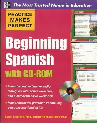 Practice Makes Perfect Beginning Spanish with CD-ROM - Ronni Gordon, David Stillman