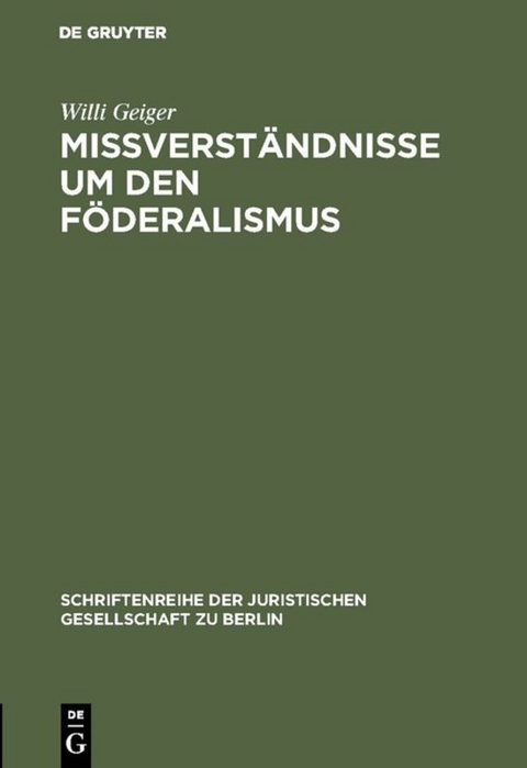 Mi&szlig;verst&auml;ndnisse um den F&ouml;deralismus - Willi Geiger