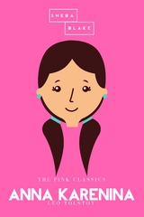 Anna Karenina | The Pink Classics - Leo Tolstoy, Sheba Blake