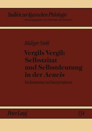 Vergils Vergil: Selbstzitat und Selbstdeutung in der «Aeneis»