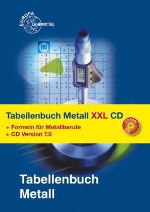 Tabellenbuch Metall XXL - Ulrich Fischer, Roland Gomeringer, Max Heinzler, Roland Kilgus, Friedrich N&auml;her, Stefan Oesterle, Heinz Paetzold, Andreas Stephan