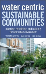 Water Centric Sustainable Communities - Vladimir Novotny, Jack Ahern, Paul Brown