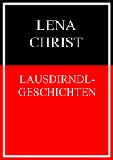 Lausdirndlgeschichten - Lena Christ
