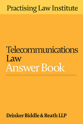 Telecommunications Law Answer Book