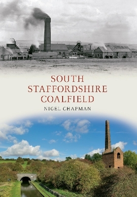 South Staffordshire Coalfield - Nigel A. Chapman