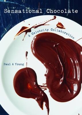 Sensational Chocolate - Paul A. Young