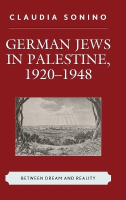 German Jews in Palestine, 1920&ndash;1948 - Claudia Sonino