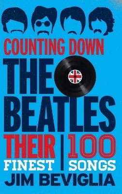 Counting Down the Beatles - Jim Beviglia