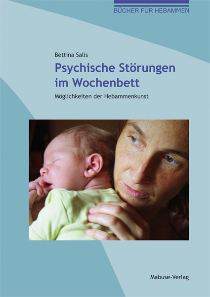 Psychische St&ouml;rungen im Wochenbett - Bettina Salis