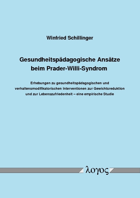 Gesundheitsp&auml;dagogische Ans&auml;tze beim Prader-Willi-Syndrom - Winfried Schillinger