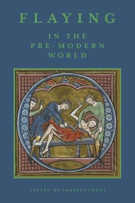 Flaying in the Pre-Modern World - 