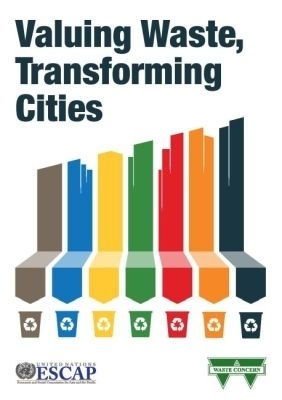 Valuing Waste, Transforming Cities - United Nations Economic and Social Commission for Asia and the Pacific
