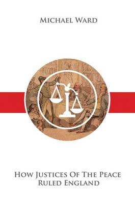 How Justices of the Peace Ruled England