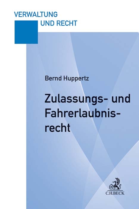 Zulassungs- und Fahrerlaubnisrecht - Bernd Huppertz