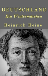 Deutschland. Ein Winterm&auml;rchen - Heinrich Heine