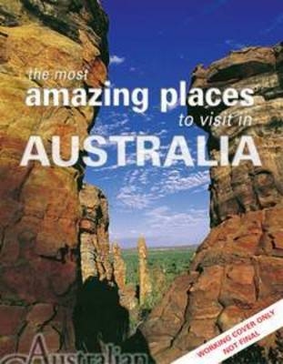 Australia's Most Amazing Places