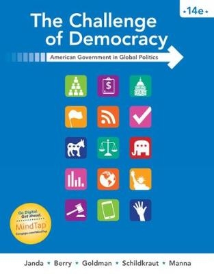 The Challenge of Democracy - Kenneth Janda, Jeffrey Berry, Jerry Goldman, Deborah Deborah, Paul Manna