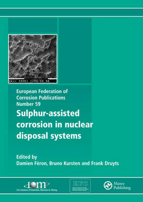 Sulphur-Assisted Corrosion in Nuclear Disposal Systems - Frank Druyts