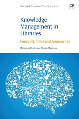 Knowledge Management in Libraries - Mohammad Nazim, Bhaskar Mukherjee
