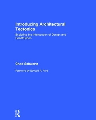 Introducing Architectural Tectonics - Chad Schwartz