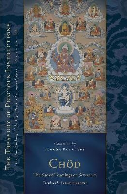 Chod: The Sacred Teachings on Severance - Jamgon Kongtrul Lodro Taye